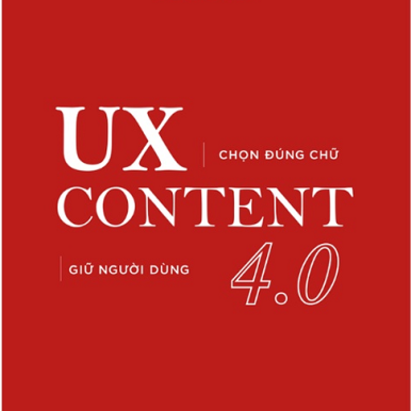 UX CONTENT 4.0 Chọn đúng chữ, giữ người dùng