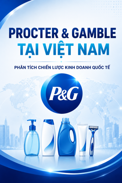 Phân tích hình thức thâm nhập thị trường Việt Nam của tập đoàn P&G