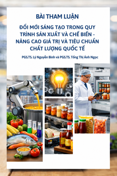 Đổi mới sáng tạo trong sản xuất và chế biến – nâng cao giá trị và tiêu chuẩn quốc tế