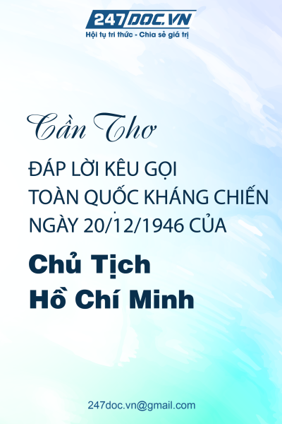 CẦN THƠ ĐÁP LỜI KÊU GỌI TOÀN QUỐC KHÁNG CHIẾN NGÀY 20/12/1946 CỦA CHỦ TỊCH HỒ CHÍ MINH